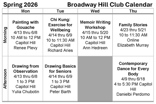Broadway Hill Club Calendar Spring 2026 with a graph of morning and afternoon and Monday through Thursday boxes with classes and date, time, location and instructor listed for each. 